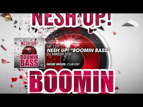 Nesh Up! - Boomin Bass (Dj Mikesh Edit)