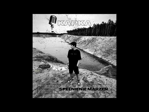 KAPKA- Spełnienie marzeń (prod. Champion)