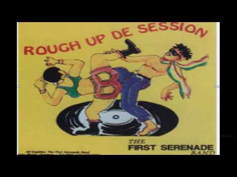 First Serenade Band - Rough Up De Session