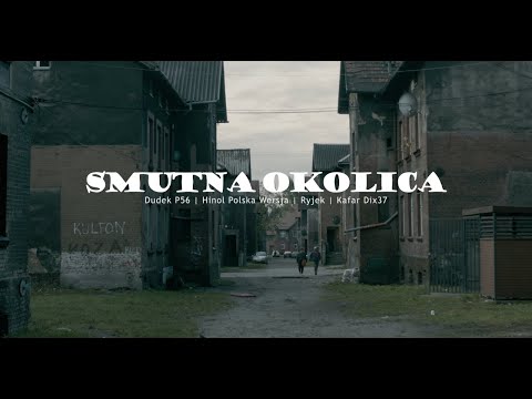 Dudek P56 - SMUTNA OKOLICA  Feat. Hinol PW,  Ryjek BEZIMIENNI,  Kafar D37 PROD.ZAWIAS ( TELEDYSK )