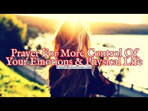 Prayer For More Control Of Your Emotions and Physical Life | Short Prayer Video