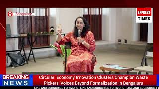 Circular  Economy Innovation Clusters (CEIC) Champion Waste Pickers’ Voices Beyond Formalization