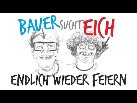 Bauer sucht Eich - Endlich wieder feiern - (k)ein EM Song