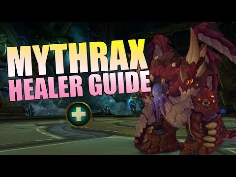 Mythrax Healer Guide - Uldir BfA Patch 8.0.1