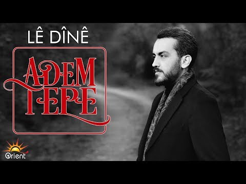 Adem Tepe  - Lê Dînê (Official Music Video)