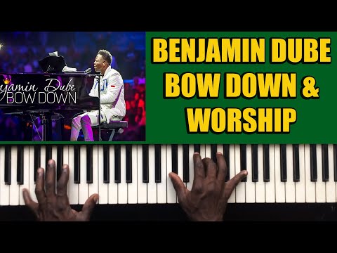 Bow Down And Worship Him - Benjamin Dube