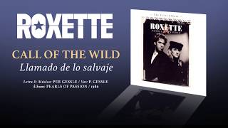 ROXETTE — &quot;Call of the Wild&quot; (Subtítulos Español - Inglés)