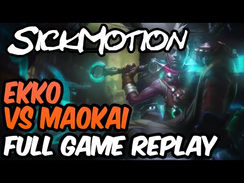 SickMotion - Ekko vs Maokai Toplane S6 - League of Legends