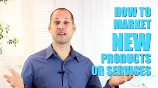 How To Market New Products Or Services