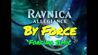 By Force: Ravnica Allegiance (Pt.1) - Simic