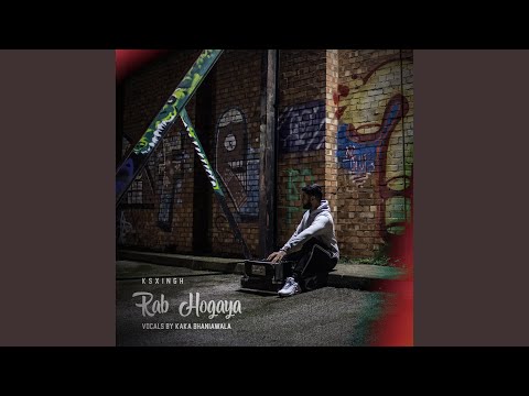 Rab Hogaya (feat. Kaka Bhaniawala)