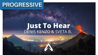 Denis Kenzo & Sveta B. - Just To Hear