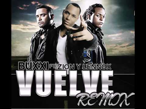 Buxxi Ft. Zion y Lennox - Vuelve (Official Remix)