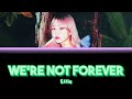 We’re Not Forever Effie Lyrics (Han/Rom/Eng) 위어 낫 포에버 에피 가사