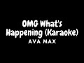 Ava Max - OMG What's Happening [Karaoke Version]