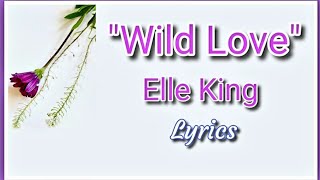 Wild Love (Lyrics) |♥ Elle King