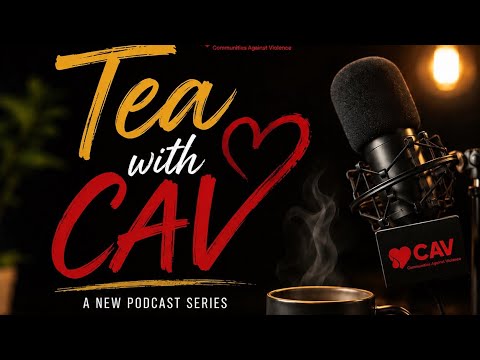 Tea with CAV — Episode 1: Turning Pain into Purpose