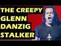 Danzig - The Crazy Glenn Danzig (The Misfits, Samhain) Stalker