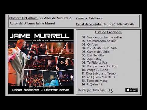 Jaime Murrel - 25 Años De Ministerio (Disco completo) - Música Cristiana 🙏❤️