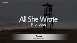 Firehouse-All She Wrote (Karaoke Version)