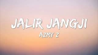 Download lagu Jalir Jangji - Azmy Z (Lirik dan Terjemahan Bahasa Indonesia) mp3 Download lagu Jalir Jangji - Azmy Z (Lirik dan Terjemahan Bahasa Indonesia) mp3