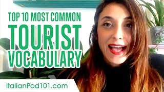 Learn the Top 10 Most Common Tourist Vocabulary in Italian