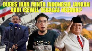 Dubes Iran Minta Indonesia Jangan Akui Isewel Sebagai Negara?