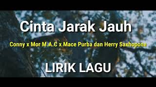 Download lagu Cinta Jarak Jauh (VIDEO LIRIK) - Conny x Mor M.A.C x Mace Purba dan Herry Saxhopone mp3