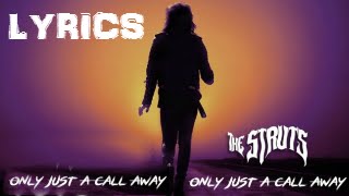The Struts- Only Just Call A Way (Lyrics)