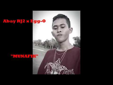 Abay RJ2 x Egg-O ~ MUNAFIK (AUDIO MUSIK)