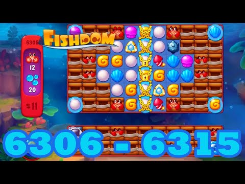 Fishdom Level 6306 - 6315 HD | 3 match puzzle | 6307 | 6308 | 6309 | 6310 | 6311 | 632 | 6313 | 6314