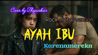 Download lagu Ayah ibu _ karenamereka (lirik) rock metal version cover by Thejankar mp3 Download lagu Ayah ibu _ karenamereka (lirik) rock metal version cover by Thejankar mp3