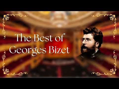 Best of Georges Bizet - Highlights from French Romantic Operas