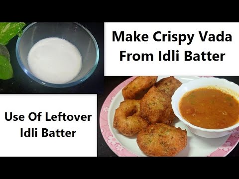 Make Crispy Vada From Leftover Idli Batter /Use Of Leftover Idli Batter/Crispy Vada from idli Batter