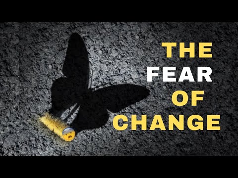 “The Fear of Change” | Mahatma Das