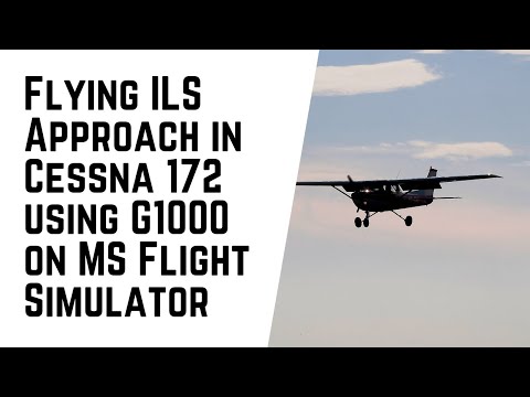 Flying ILS Approach using Garmin G1000 in Cessna 172 Skyhawk on Microsoft Flight Simulator 2020