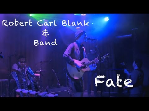 Robert Carl Blank & Band - Fate - LIVE