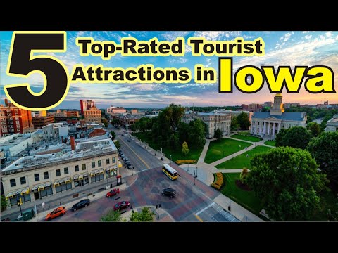 5 Top-Rated Attractions & Places to Visit in Iowa