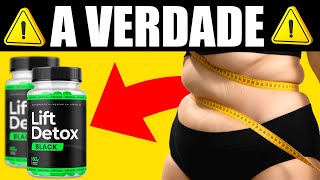 LIFT DETOX BLACK ⚠️NOVO ALERTA 2023⚠️ LIFT DETOX BLACK FUNCIONA? LIFT DETOX BLACK É BOM? LIFT DETOX