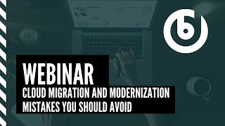 Cloud Migration and Modernization Mistakes You Should Avoid