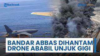 Rangkuman Perang Timur Tengah: Bandar Abbas Iran Dihantam, Drone Ababil Meluncur Gempur Markas Besar