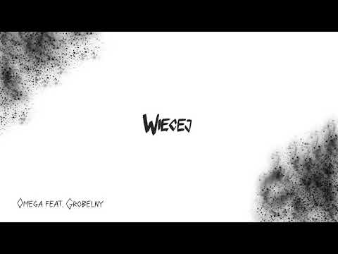 Omega - Więcej Ft  Grobelny