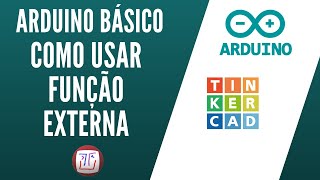 Como usar FUNÇÃO EXTERNA no ARDUINO - Curso gratuito aula 8