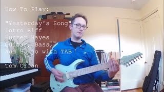How To Play: Yesterday&#39;s Song (Hunter Hayes)  With TABS!