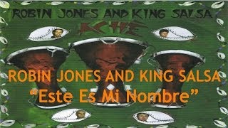 Este Es Mi Nombre - Robin Jones And King Salsa (HD)