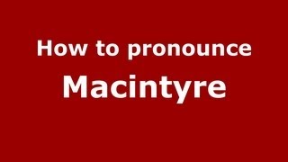 How to pronounce Macintyre