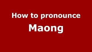 How to pronounce Maong