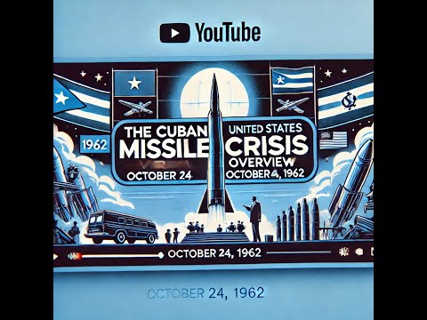 Cuban Missile Crisis Overview – October 24, 1962