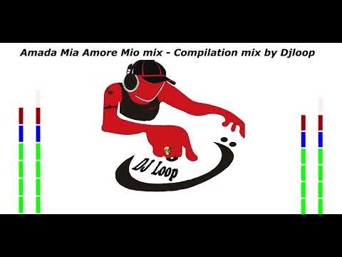 Amada Mia Amore Mio mix - Compilation mix by Djloop
