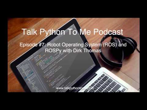 Episode #7: Robot Operating System (ROS) and ROSPy with Dirk Thomas